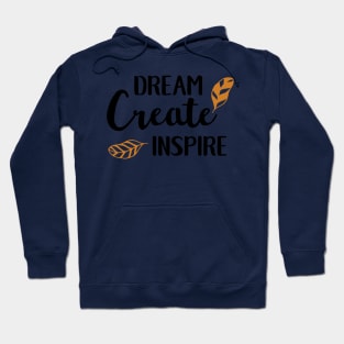 Dream Create Inspire Hoodie